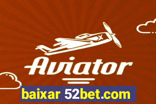 baixar 52bet.com